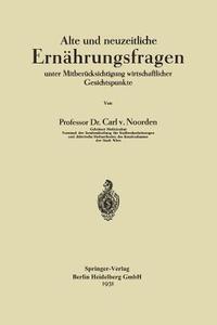 Alte und neuzeitliche Ernährungsfragen di Carl Von Noorden edito da Springer Berlin Heidelberg