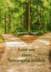 Lasst uns einen Spaziergang machen di Maurizio Poggio edito da Books on Demand