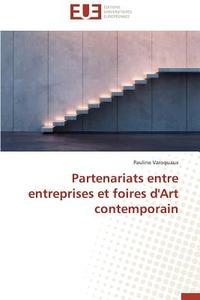 Partenariats entre entreprises et foires d'Art contemporain di Pauline Varoquaux edito da Editions universitaires europeennes EUE