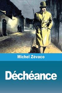 Déchéance di Michel Zévaco edito da Prodinnova