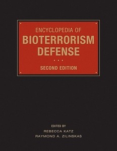 Encyclopedia of Bioterrorism Defense di Rebecca Katz edito da Wiley-Blackwell