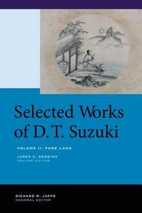 Selected Works of D.T. Suzuki, Volume II di Daisetsu Teitaro Suzuki edito da University of California Press