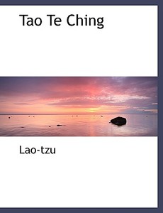 Tao Te Ching di Lao-tzu edito da BiblioLife