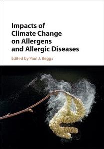 Impacts of Climate Change on Allergens and Allergic Diseases di Paul J. Beggs edito da Cambridge University Press