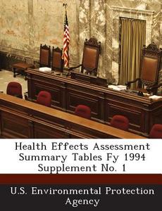 Health Effects Assessment Summary Tables Fy 1994 Supplement No. 1 edito da Bibliogov