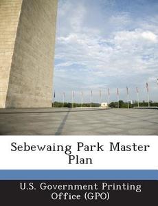 Sebewaing Park Master Plan edito da Bibliogov