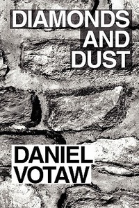 Diamonds And Dust di Daniel Votaw edito da Publishamerica