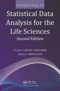 Introduction to Statistical Data Analysis for the Life Sciences di Claus Thorn Ekstrom, Helle Sorensen edito da Apple Academic Press Inc.