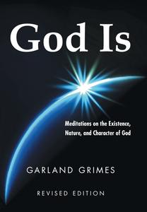 God Is di Garland Grimes edito da Westbow Press