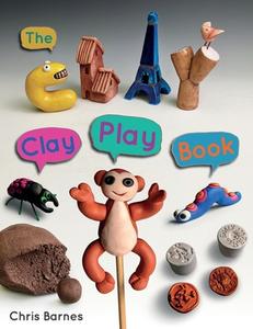 The Clay Play Book di Barnes Christopher Barnes edito da Mud House
