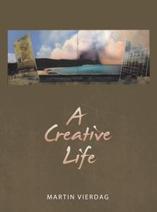 A Creative Life di Martin Vierdag edito da Author Solutions Inc