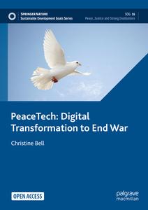PeaceTech: Digital Transformation to End Wars di Christine Bell edito da Springer International Publishing