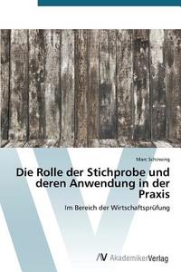 Die Rolle der Stichprobe und deren Anwendung in der Praxis di Marc Schirwing edito da AV Akademikerverlag