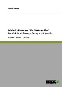 Michael Köhlmeiers "Die Musterschüler" di Sabine Picout edito da GRIN Publishing