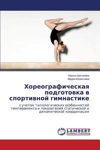 Horeograficheskaya podgotovka v sportivnoj gimnastike di Irina Kretalova, Mariya Beresneva edito da LAP Lambert Academic Publishing