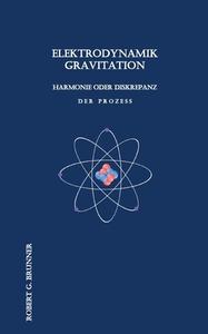 Elektrodynamik Gravitation di Robert G Brunner edito da Books on Demand