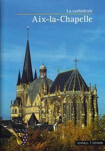 AIX-La-Chapelle: La Cathedrale di Georg Minkenberg edito da Schnell & Steiner