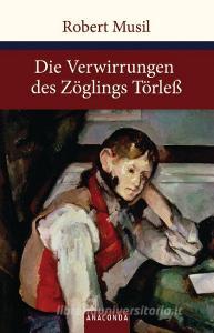 Die Verwirrungen des Zöglings Törleß di Robert Musil edito da Anaconda Verlag