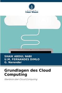 Grundlagen des Cloud Computing di Shaik Abdul Nabi, U. M. Fernandes Dimlo, G. Narender edito da Verlag Unser Wissen
