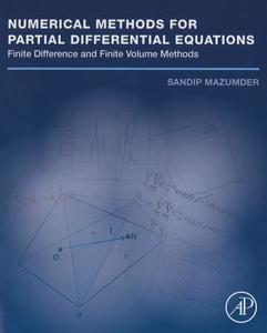 Numerical Methods for Partial Differential Equations di Sandip (Department of Mechanical and Aerospace Engineering Mazumder edito da Elsevier Science Publishing Co Inc