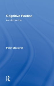 Cognitive Poetics di Peter (University of Nottingham Stockwell edito da Taylor & Francis Ltd