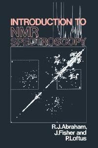Introduction to NMR Spectroscopy di Abraham, Fisher, Loftus edito da John Wiley & Sons
