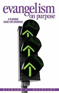 Evangelism on Purpose: A Planning Guide for Churches di Richard E. Rusbuldt edito da Judson Press