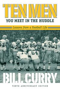 Ten Men You Meet in the Huddle: Lessons from a Football Life, Revised di Bill Curry edito da MERCER UNIV PR