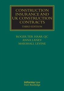 Construction Insurance and UK Construction Contracts di Roger Ter Haar edito da Informa Law from Routledge