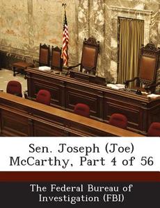 Sen. Joseph (joe) Mccarthy, Part 4 Of 56 edito da Bibliogov