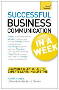 Business Communication In A Week di Martin Manser edito da Hodder & Stoughton General Division