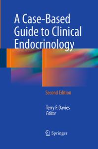 A Case-Based Guide to Clinical Endocrinology edito da Springer-Verlag New York Inc.