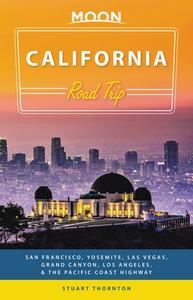 Moon California Road Trip (Third Edition) di Stuart Thornton edito da Avalon Travel Publishing