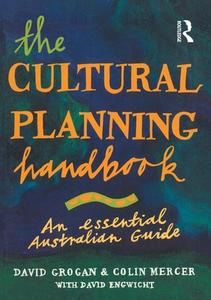 Cultural Planning Handbook di David Grogan, Colin Mercer, David Engwicht edito da Taylor & Francis