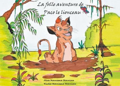 La folle aventure de Paco le lionceau di Alexe Mouniama-Mounican edito da Books on Demand