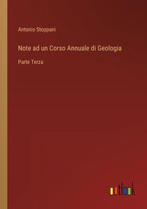 Note ad un Corso Annuale di Geologia di Antonio Stoppani edito da Outlook Verlag
