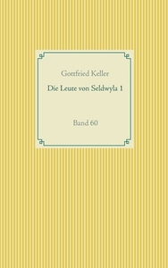 Die Leute von Seldwyla 1 di Gottfried Keller edito da Books on Demand