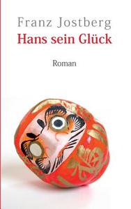 Hans sein Glück di Franz Jostberg edito da Books on Demand