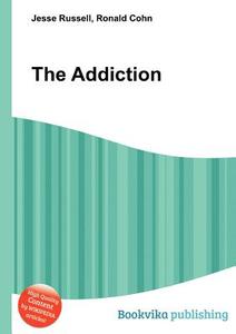 The Addiction edito da Book On Demand Ltd.