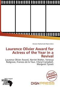 Laurence Olivier Award For Actress Of The Year In A Revival edito da Dign Press