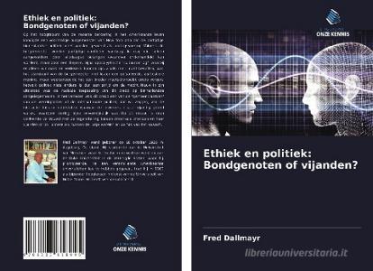 Ethiek en politiek: Bondgenoten of vijanden? di Fred Dallmayr edito da Uitgeverij Onze Kennis