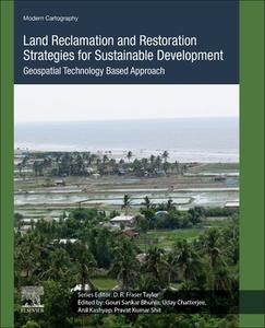 Land Reclamation and Restoration Strategies for Sustainable Development, 10: Geospatial Technology Based Approach edito da ELSEVIER