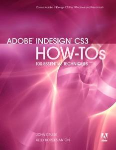 Adobe Indesign Cs3 How-tos di John Cruise, Kelly Kordes Anton edito da Pearson Education (us)