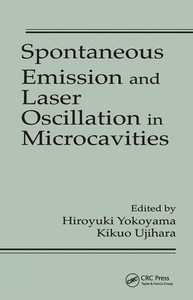Spontaneous Emission And Laser Oscillation In Microcavities di Hiroyuki Yokoyama, Kikuo Ujihara edito da Taylor & Francis Ltd