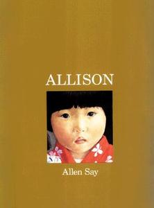 Allison di Allen Say edito da Walter Lorraine Books