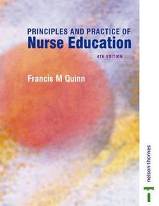 Quinn\'s Principles And Practice Of Nurse Education di Francis M. Quinn, Suzanne Hughes edito da Nelson Thornes Ltd