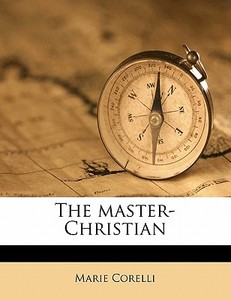 The Master-christian di Marie Corelli edito da Nabu Press