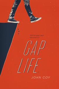 Gap Life di John Coy edito da FEIWEL & FRIENDS
