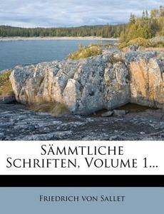 Friedrich von Gallet's sämmtliche Schriften, Erster Band di Friedrich von Sallet edito da Nabu Press