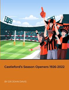Castleford's Season Openers 1926-2022 di John Davis edito da Lulu.com
